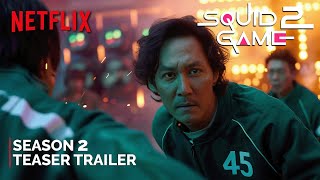 Squid Game Season 2  Teaser Trailer 2024  NETFLIX  squid game season 2 trailer 4K [upl. by Nosirrag]