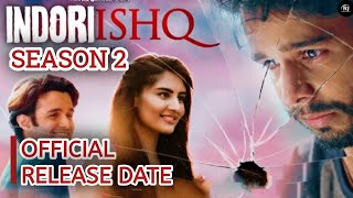 Indori Ishq Season 2 Release Date Indori Ishq Trailer [upl. by Marolda562]