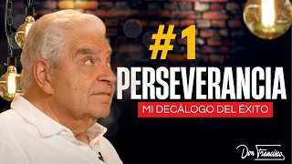 1 Cómo Tener Perseverancia  El Decálogo Del Éxito con DonFrancisco Podcast EP1 [upl. by Charissa396]