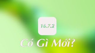 iOS 1672 Có Gì Mới [upl. by Poll]