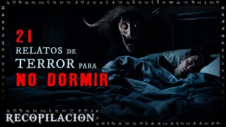 21 Historias de Terror para NO DORMIR  Recopilación  Relatos de horror Reales  Herr [upl. by Ilojne862]