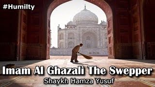 Imam Al Ghazali The Sweeper  Humilty  Shaykh Hamza Yusuf [upl. by Marciano]