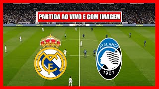 REAL MADRID X ATALANTA AO VIVO COM IMAGENS [upl. by Bick]