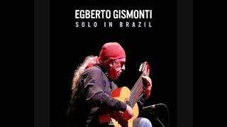 Egberto Gismonti  Solo in Brazil 2018  Live Recording [upl. by Adaner]