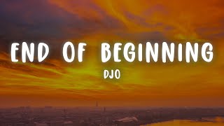 Djo  End Of Beginning Lyrics [upl. by Celia]