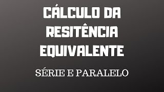 AULA 10  ELETRICIDADE  RESISTOR EQUIVALENTE SÉRIE E PARALELO [upl. by Alehc]