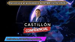 2024 02 12 Castillon Confidencial [upl. by Bernadene]