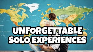 5 Must Do Experiences for Solo Travelers [upl. by Nnayd]