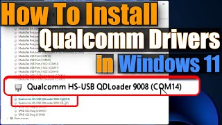 HOW TO INSTALL LATEST QUALCOMM USB DRIVERS IN WINDOWS 11  Qualcomm HSUSB QDLoader 9008 [upl. by Ahsikyt]