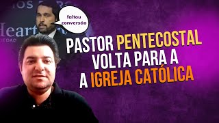 PASTOR PENTECOSTAL VOLTA PARA A IGREJA CATÓLICA  Resposta ao Pastor Paulo Jr [upl. by Ettezyl899]