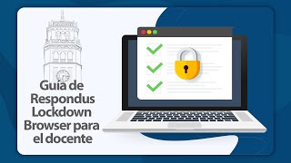 Guía de Respondus Lockdown Browser para docentes [upl. by Kylen]