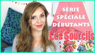 Tout sur les sourcils  Série Spéciale Débutants épilation mes techniques [upl. by Einitsed]