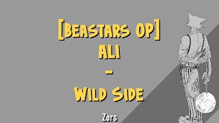 Beastars OP ALI  Wild Side Lyrics English [upl. by Nymsaj]