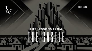 Life lessons from The Castle by Franz Kafka [upl. by Farland]