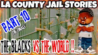 LA County Jail Stories Part 10quot The Blacks War Against Mexicans Police Woods and Pisas [upl. by Liartnod]