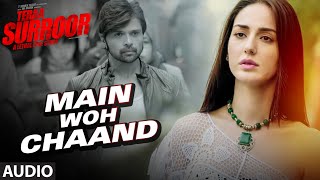 Main Woh Chaand FULL AUDIO Song  TERAA SURROOR  Himesh Reshammiya Farah Karimaee  TSeries [upl. by O'Reilly862]