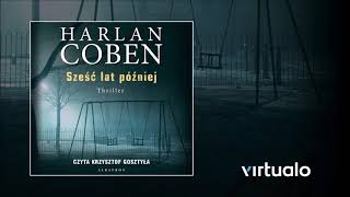 Harlan Coben quotSześć lat późniejquot audiobook Czyta Krzysztof Gosztyła [upl. by Hak]