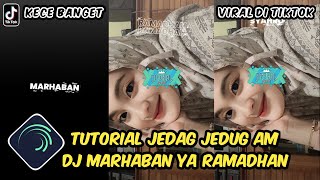 Tutorial Jedag Jedug Alight Motion DJ Marhaban Ya Ramadhan [upl. by Ingmar464]