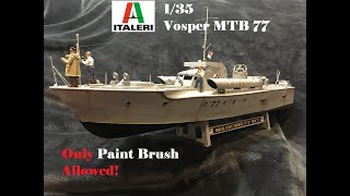 Building and Painting Vosper MTB 77 135 Italeri Tips for painting large ships without an airbrush [upl. by Alleacim]