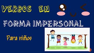 Verbos en forma impersonal para niños [upl. by Eninaj]