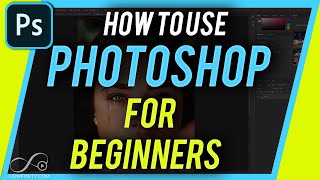 How to Use Photoshop  Beginners Guide [upl. by Nnorahs]