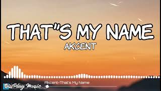 Akcent  Thats My Name Lyrics [upl. by Og644]