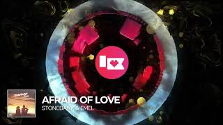 Stonebank amp EMEL  Afraid of Love Nerd Nation Release [upl. by Aihtnic]