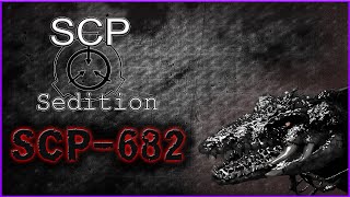 SCP  Sedition  SCP682 [upl. by Felizio601]