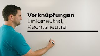 Verknüpfungen Linksneutral Rechtsneutral Mengen Mathe by Daniel Jung [upl. by Dott]