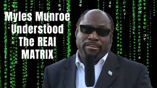 Myles Munroe Understood The Matrix System [upl. by Ennaira]