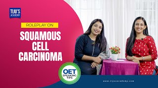 Roleplay on Squamous Cell Carcinoma  OET Speaking Tips  Tijus Academy [upl. by Griffith]