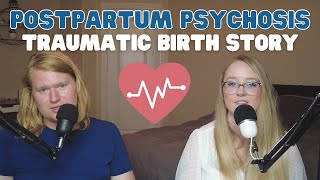 Postpartum Psychosis My Traumatic Birth Story And Postpartum Experience [upl. by Iemaj]