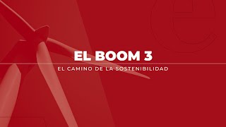 El Boom III el camino de la sostenibilidad [upl. by Kenay]