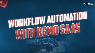 Workflow Automation with Kemo SaaS [upl. by Legir801]