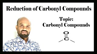 Lesson 11 Reduction of Carbonyl Compounds  Topic Carbonyl Compounds  Organic Chemistry [upl. by Veda]