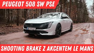 Peugeot 508 SW PSE  TEST PL  Shooting Brake z akcentem Le Mans [upl. by Leohcin]