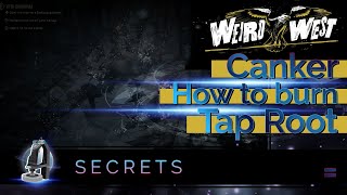 How To Burn Tap Root at the Canker Weird West [upl. by Rainie394]