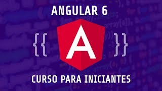 Angular 6 Curso Practico Parte 2 [upl. by Ansev462]