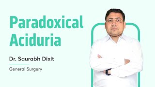 Paradoxical Aciduria  Dr Saurabh Dixit  General Surgery  NEET SS [upl. by Ecirtap]