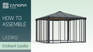 How to Assembly Ledro™ Enclosed Gazebo  Canpia by Palram [upl. by Kaila]