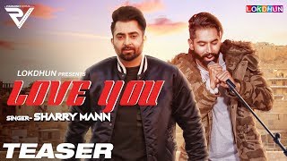 Sharry Mann Love You  Teaser  Parmish Verma  Mistabaaz  Full Song Releasing on 30th December [upl. by Connie]