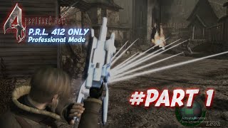 PART 1  PRL 412 Only Resident Evil 4 Professional Mode [upl. by Crowns]