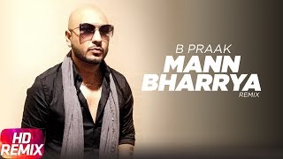 Mann BharryaRemix  B Praak  Jaani  Himanshi Khurana  Arvindr Khaira  Latest Punjabi Song 2017 [upl. by Nerb]