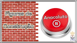 ðŸ˜–FIGURAS DE LINGUAGEM DE CONSTRUÃ‡ÃƒO PARA QUE SERVE O ANACOLUTO [upl. by Maclay]