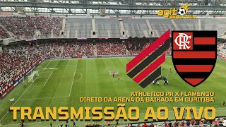 FLAMENGO X ATHLETICO PR TRANSMISSÃO AO VIVO  BRASILEIRÃO  DIRETO DA ARENA DA BAIXADA [upl. by Wanyen469]