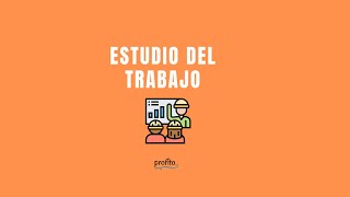 Estudio del trabajo y la Productividad  Profito [upl. by Willamina]