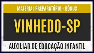 Material EXCLUSIVO para Auxiliar de Educação Infantil Concurso Vinhedo  SP 2023 [upl. by Eduam]