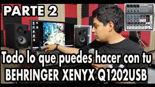 Cómo usar Mezcladora Behringer Xenyx Q1202USB  2°Parte  Alvaro Aguilar [upl. by Arretak]