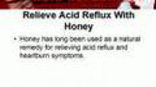 Acid Reflux Natural Remedies  Honey Part 3 [upl. by Lewison]