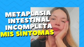 METAPLASIA INTESTINAL INCOMPLETATESTIMONIO [upl. by Ecinerev]